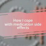 How I cope with medication side effects