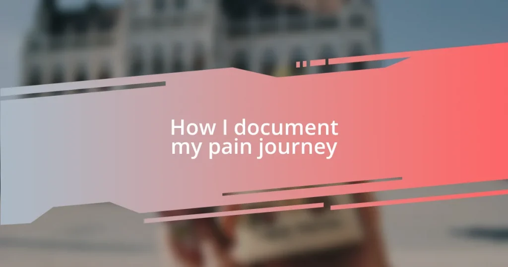 How I document my pain journey