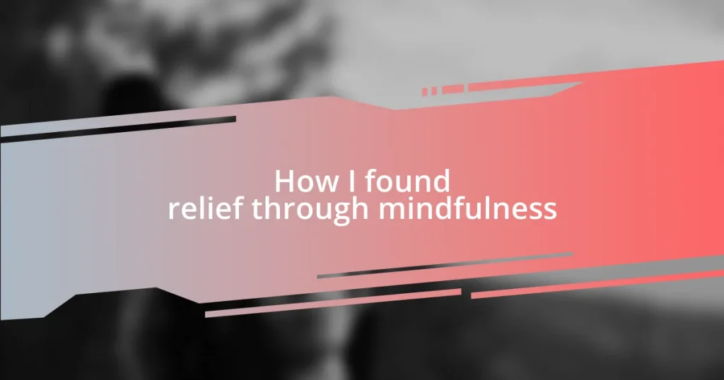 How I found relief through mindfulness