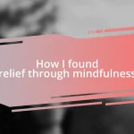 How I found relief through mindfulness