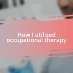 How I utilized occupational therapy