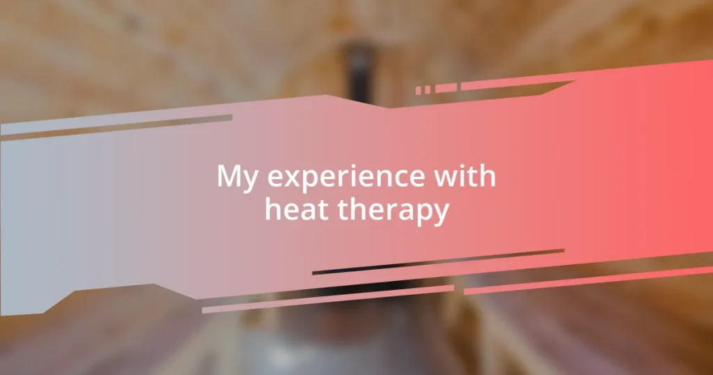 My experience with heat therapy