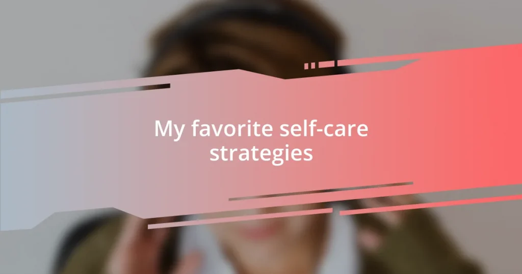 My favorite self-care strategies