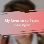 My favorite self-care strategies