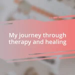 My journey through therapy and healing