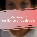 My story of resilience through pain