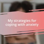 My strategies for coping with anxiety