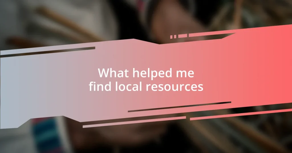 What helped me find local resources