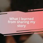 What I learned from sharing my story