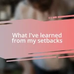 What I’ve learned from my setbacks