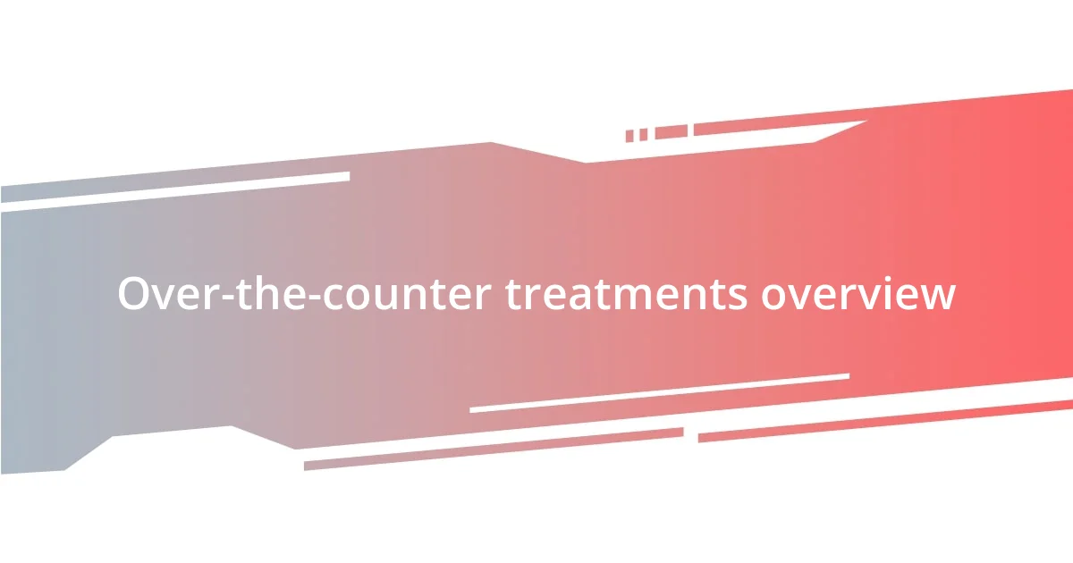 Over-the-counter treatments overview